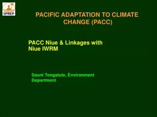PACIFIC ADAPTATION TO CLIMATE CHANGE (PACC)