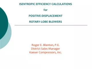 ISENTROPIC EFFICIENCY CALCULATIONS for POSITIVE-DISPLACEMENT ROTARY-LOBE BLOWERS