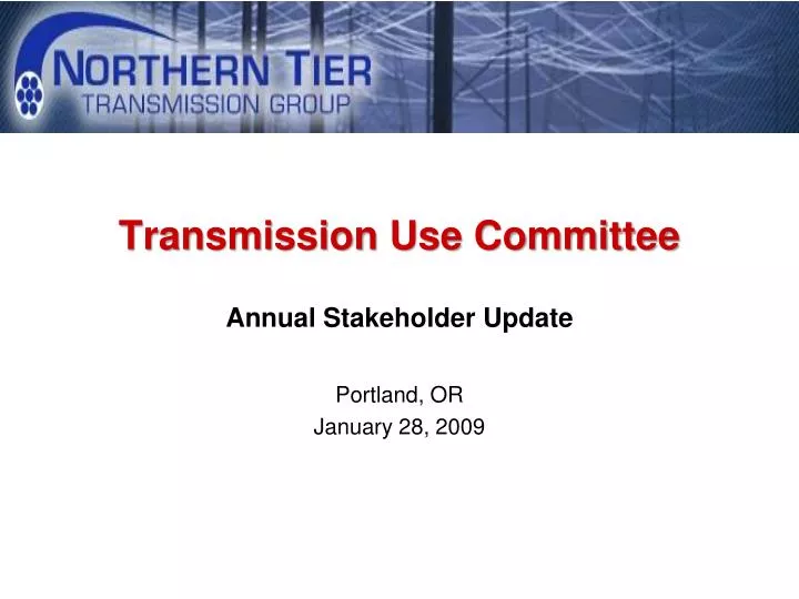 transmission use committee annual stakeholder update