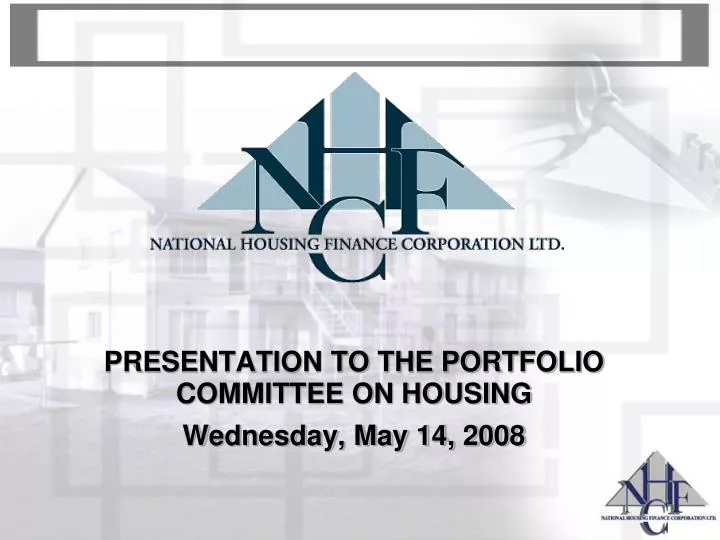 presentation to the portfolio committee on housing wednesday may 14 2008