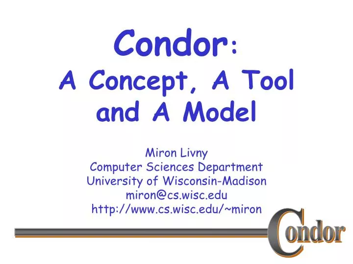 condor a concept a tool and a model
