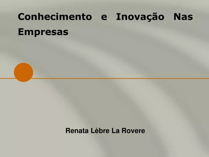 conhecimento e inova o nas empresas renata l bre la rovere