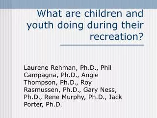 What are children and youth doing during their recreation?