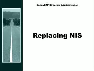 OpenLDAP Directory Administration Replacing NIS