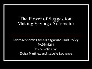 The Power of Suggestion: Making Savings Automatic