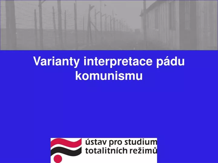 varianty interpretace p du komunismu