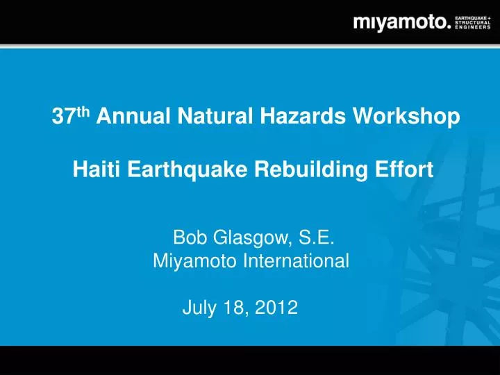 37 th annual natural hazards workshop haiti earthquake rebuilding effort