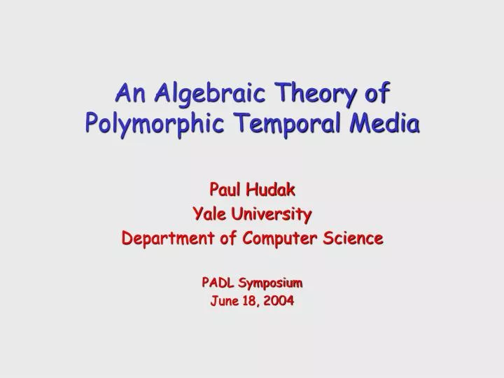 an algebraic theory of polymorphic temporal media