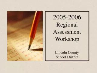 2005-2006 Regional Assessment Workshop Lincoln County School District