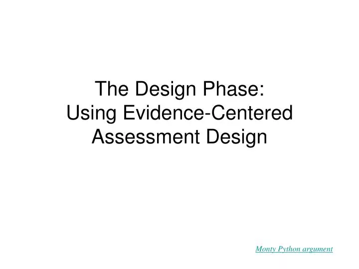 the design phase using evidence centered assessment design