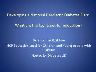 Developing a National Paediatric Diabetes Plan: What are the key issues for education?