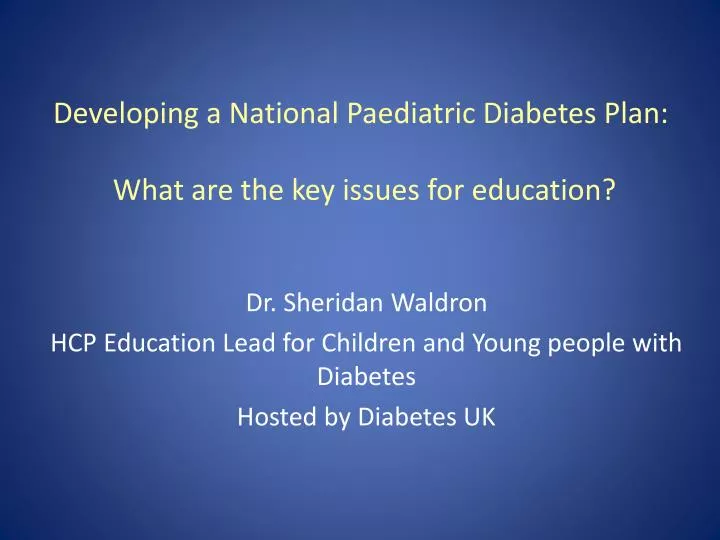 developing a national paediatric diabetes plan what are the key issues for education