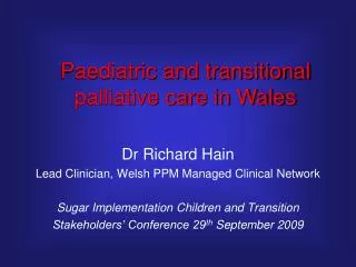 Dr Richard Hain Lead Clinician, Welsh PPM Managed Clinical Network