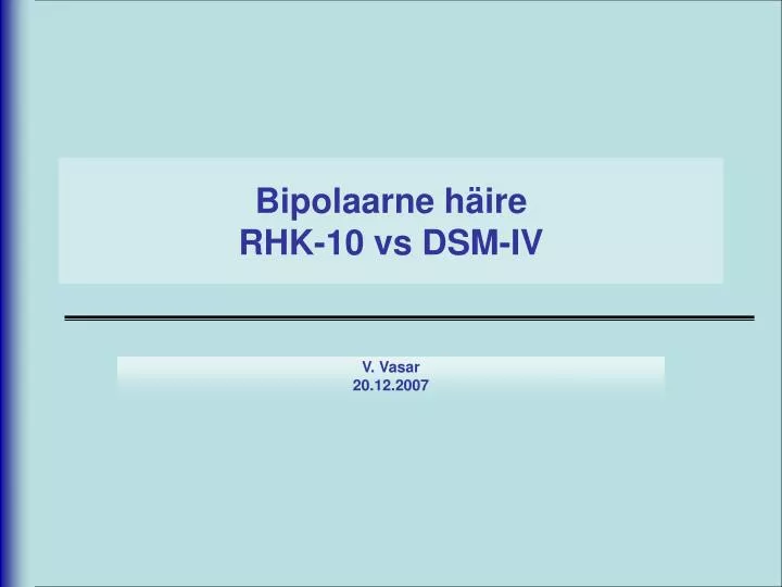 bipolaarne h ire rhk 10 vs dsm iv