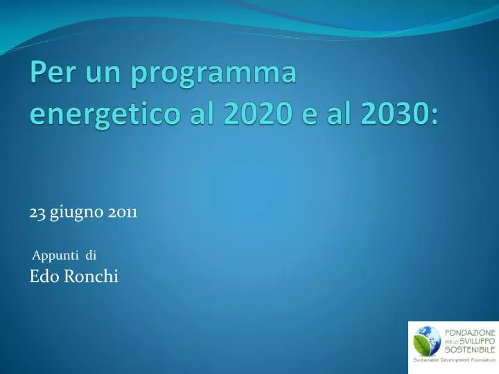 per un programma energetico al 2020 e al 2030