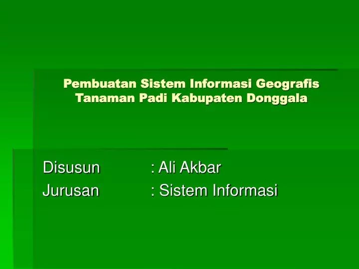 pembuatan sistem informasi geografis tanaman padi kabupaten donggala