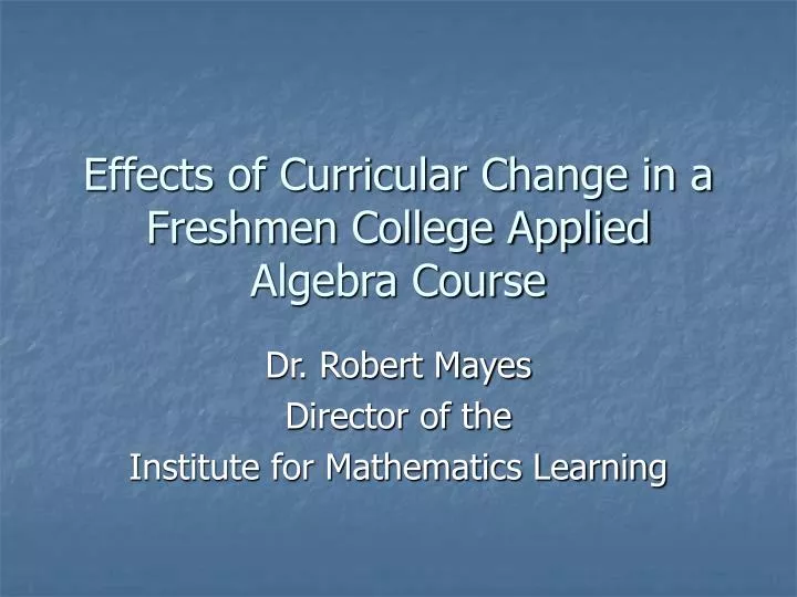 effects of curricular change in a freshmen college applied algebra course