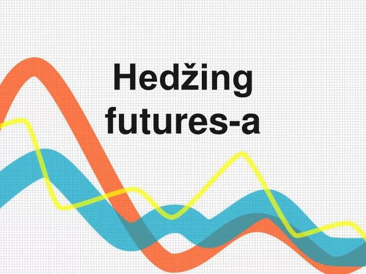 hed ing futures a