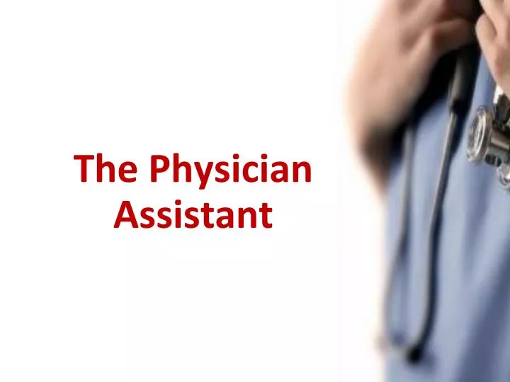 the physician assistant