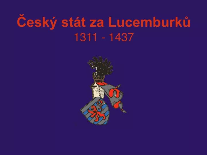 esk st t za lucemburk 1311 1437