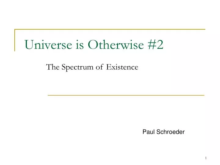 universe is otherwise 2 the spectrum of existence