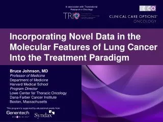 Incorporating Novel Data in the Molecular Features of Lung Cancer Into the Treatment Paradigm