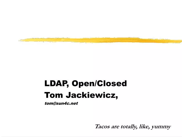 ldap open closed tom jackiewicz tom@sun4c net