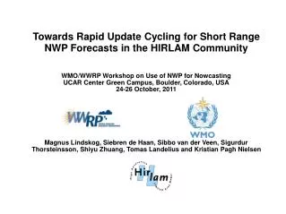 Towards Rapid Update Cycling for Short Range NWP Forecasts in the HIRLAM Community