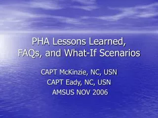 PHA Lessons Learned, FAQs, and What-If Scenarios