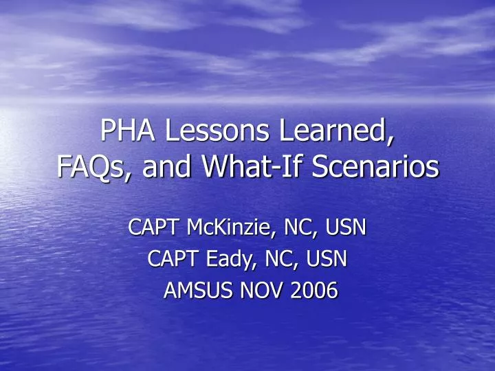 pha lessons learned faqs and what if scenarios