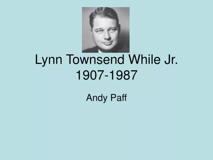lynn townsend while jr 1907 1987