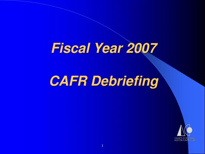fiscal year 2007 cafr debriefing