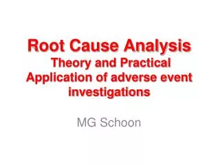 Root Cause Analysis Theory and Practical Application of adverse event investigations