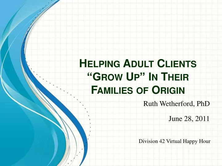 helping adult clients grow up in their families of origin