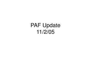 PAF Update 11/2/05