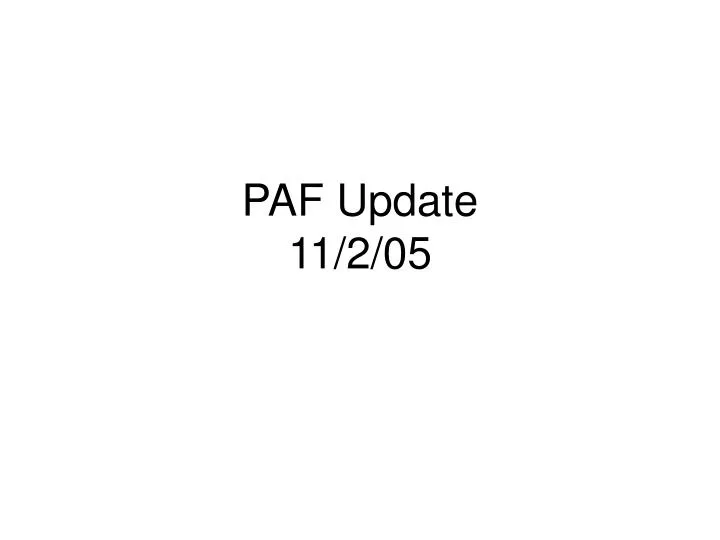 paf update 11 2 05