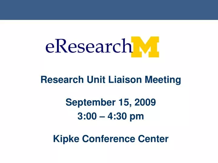 research unit liaison meeting september 15 2009 3 00 4 30 pm kipke conference center