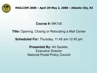 Course #: MK100 Title: Opening, Closing or Relocating a Mail Center