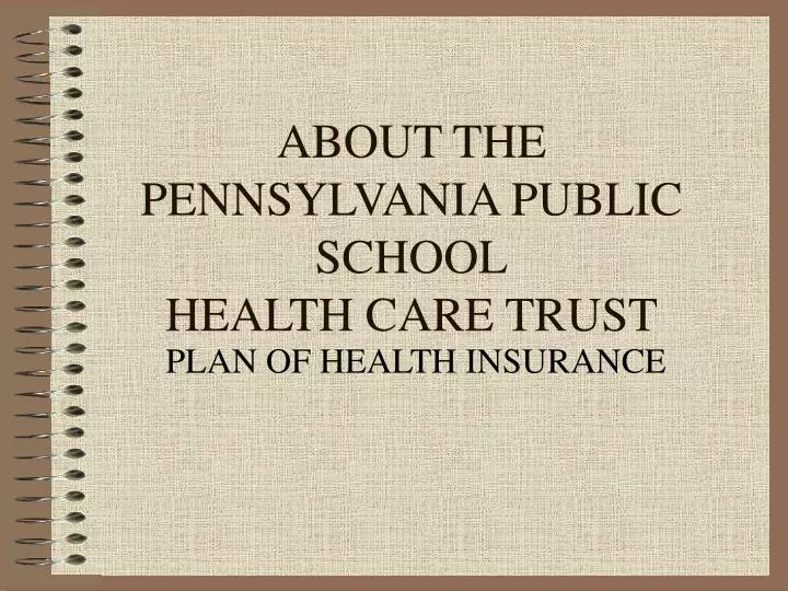about the pennsylvania public school health care trust