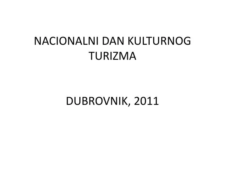 nacionalni dan kulturnog turizma dubrovnik 2011