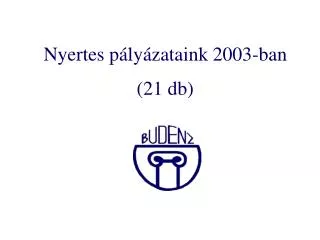 nyertes p ly zataink 2003 ban 21 db