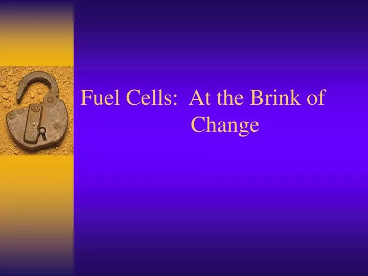 fuel cells at the brink of change