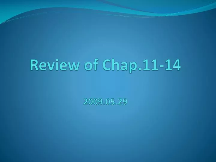 review of chap 11 14 2009 05 29