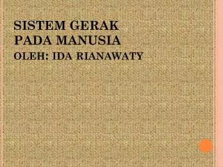 sistem gerak pada manusia oleh ida rianawaty