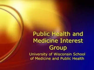 Public Health and Medicine Interest Group