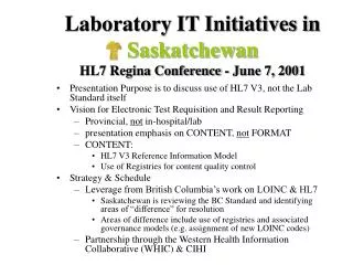Laboratory IT Initiatives in Saskatchewan HL7 Regina Conference - June 7, 2001