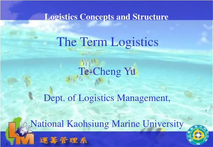 logistics concepts and structure the term logistics