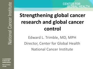 Strengthening global cancer research and global cancer control