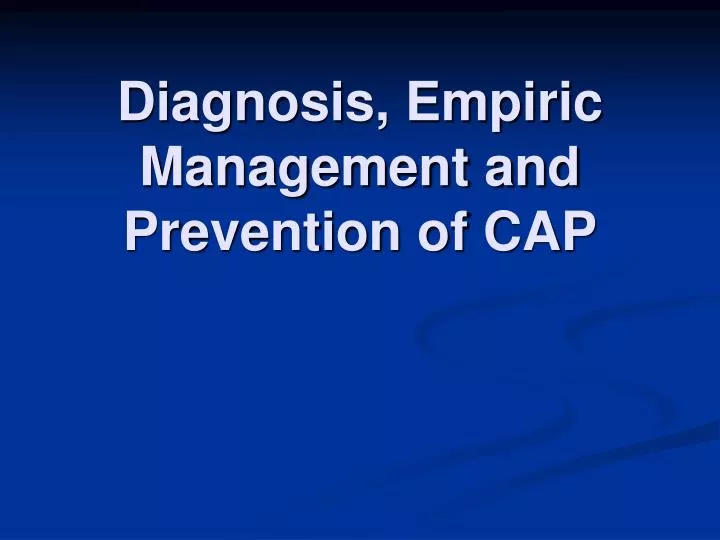 diagnosis empiric management and prevention of cap