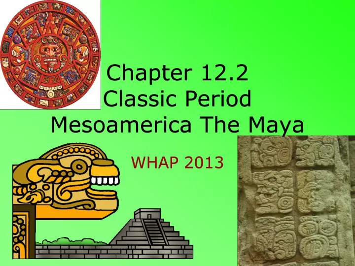 chapter 12 2 classic period mesoamerica the maya